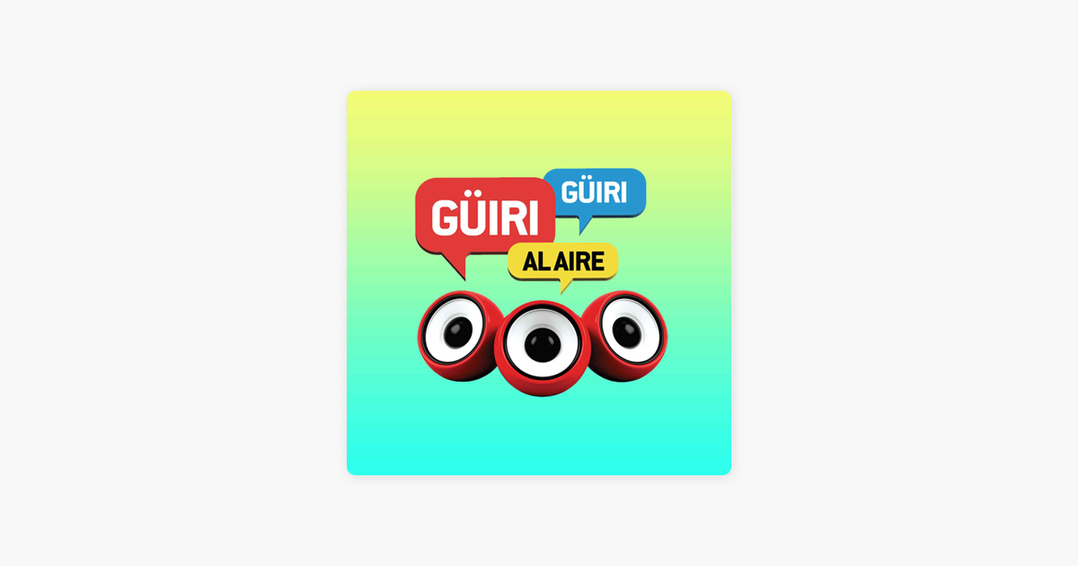 ‎Guiri Guiri Al Aire: Guiri Guiri 12 De Mayo Del 2023 On Apple Podcasts