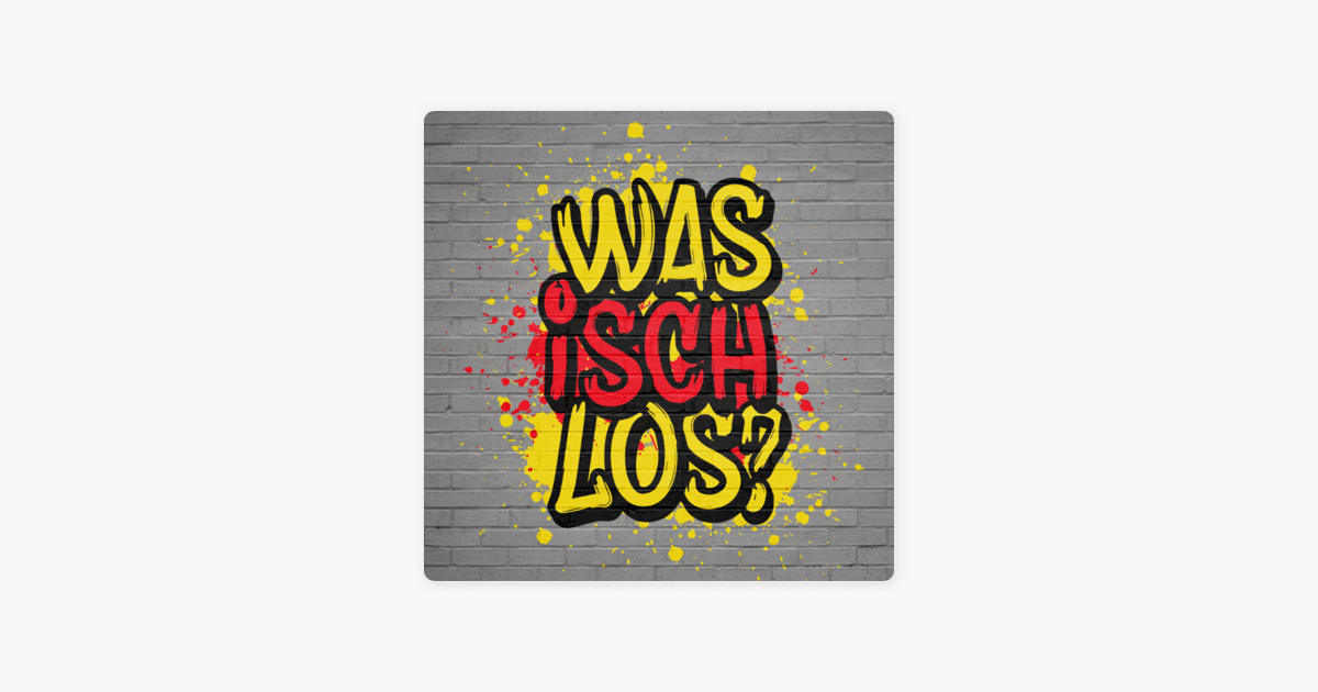 Was Isch Los On Apple Podcasts