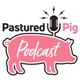 Episode 121 - Explosive Growth from 2 Pigs to a Large Scale Farming Operation in Less Than 36 Months!