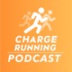 Charge Running Podcast