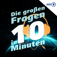 Große Fragen in zehn Minuten von MDR Wissen podcast