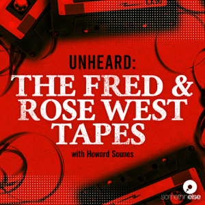 Unheard: The Fred and Rose West Tapes podcast
