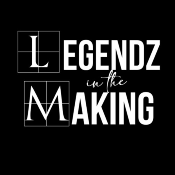 Legendz In The Making Artwork