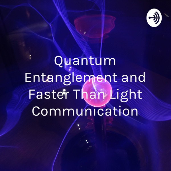 Quantum Entanglement and Faster Than Light Communication Artwork