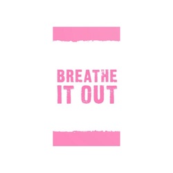 Breathe It Out