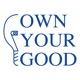 Own Your Good
