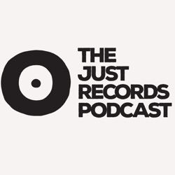 THE JUST RECORDS PODCAST: EPISODE 17