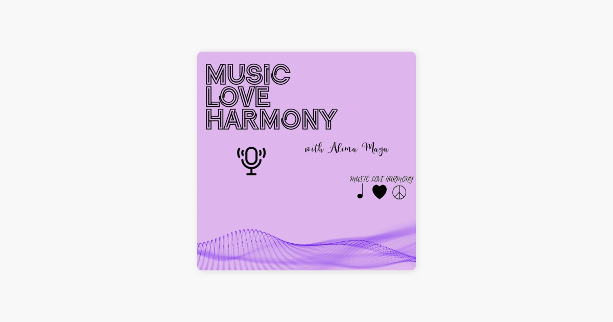 Music Love Harmony On Apple Podcasts