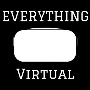 Everything Virtual - Your Source for Everything VR and Virtual Reality