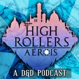 High Rollers: Aerois #115 | Dominator's Destruction podcast episode