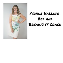 S7 Ep1: Why I Do What I Do - Bed and Breakfast Coach Yvonne Halling