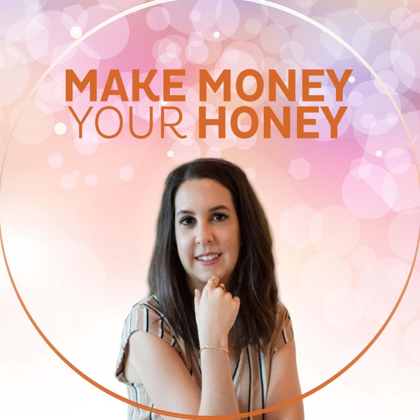 The Make Money Your Honey Podcast Artwork