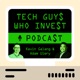Tech Guys Who Invest Podcast