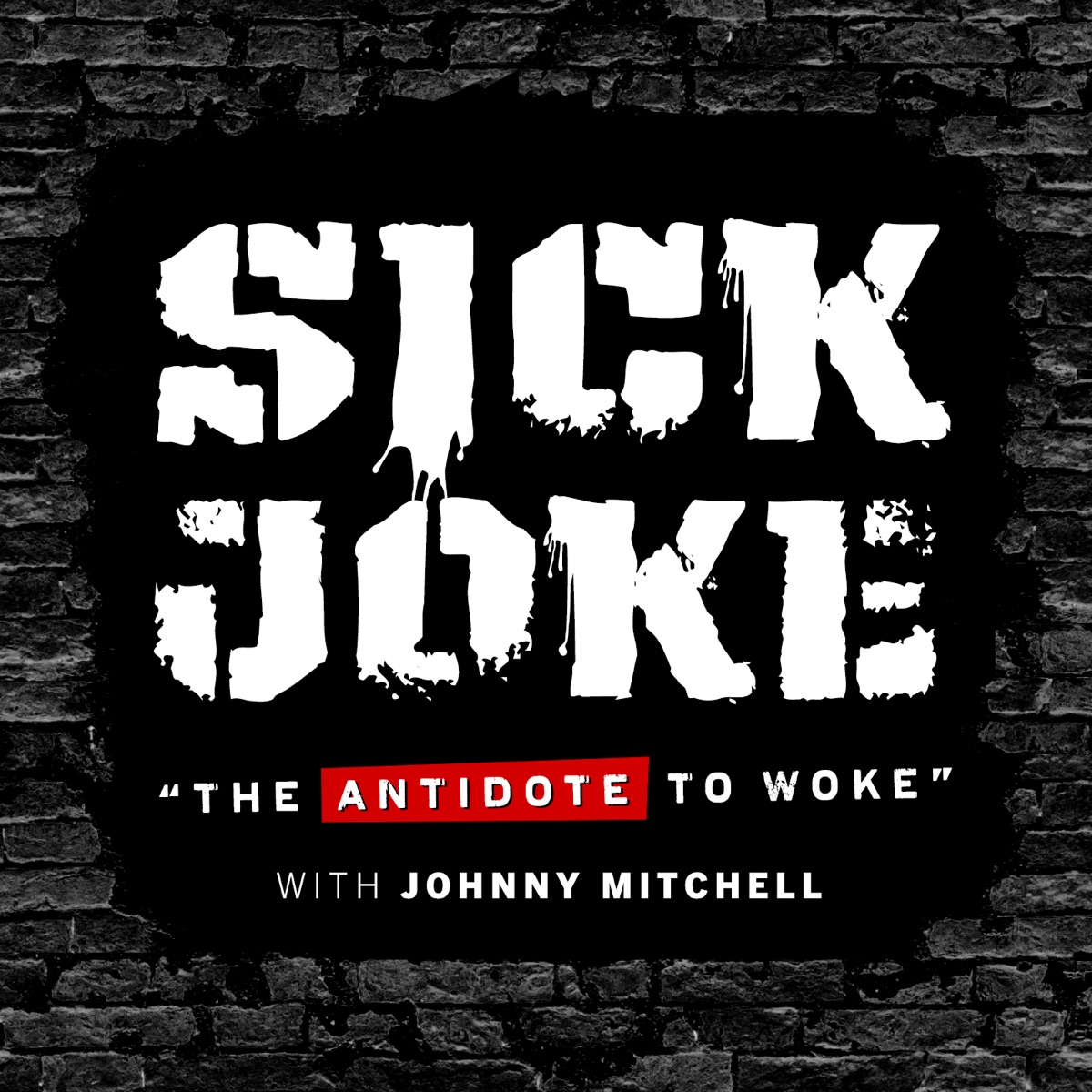 Sick Joke Podcast With Johnny Mitchell – Podcast – Podtail