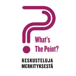 What's the Point? Keskusteluja merkityksestä