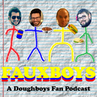 Fauxboys: A Doughboys Fan Podcast podcast