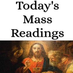 Today's Catholic Mass Readings