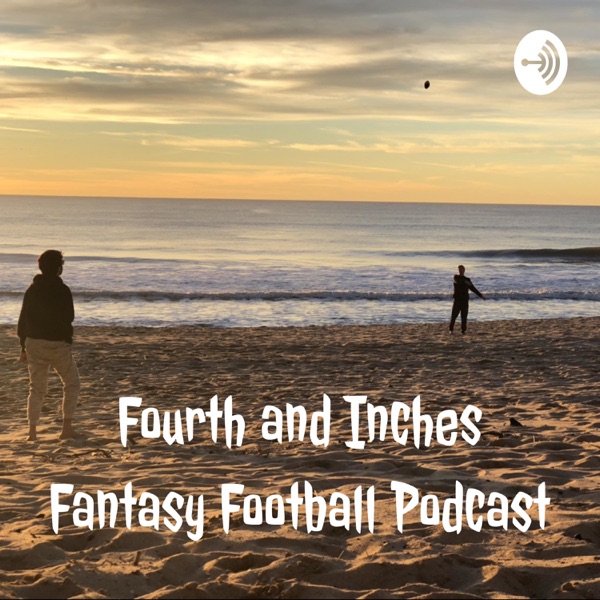 Fourth and Inches Fantasy Football Podcast Artwork