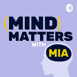 1 YEAR OF MIND MATTERS WITH MIA!!