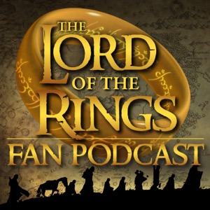 Lord of The Rings Fan Podcast