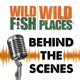 Wild Fish Wild Places- Behind the Scenes