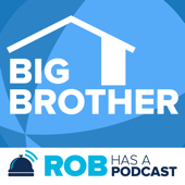 Big Brother Recaps & Live Feed Updates from Rob Has a Podcast - Big Brother Podcast Recaps & BB23 LIVE Feed Updates from Rob Cesternino, Taran Armstrong and more