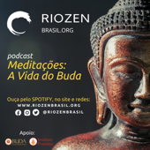 Meditações: A Vida do Buda - Comunidade RIOZEN Brasil