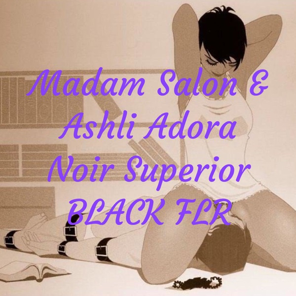 Madam Salon & Ashli Adora Noir Superior BLACK FLR