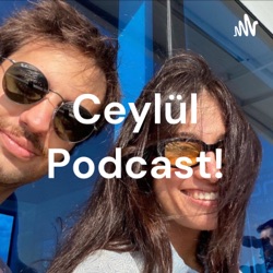 Ceylül Podcast!