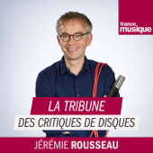 La tribune des critiques de disques - France Musique