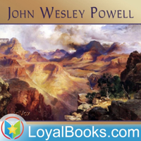 Canyons of the Colorado, or The exploration of the Colorado River and its Canyons by John Wesley Powell podcast