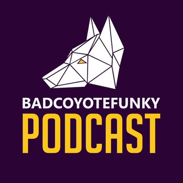 BadCoyoteFunky: Geek Culture Podcast Artwork