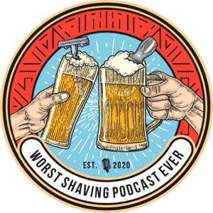 Worst Shaving Podcast Ever