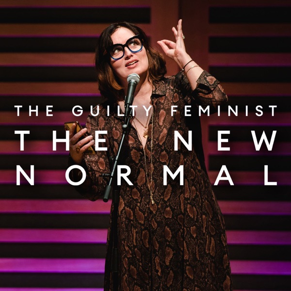 The Guilty Feminist - The New Normal