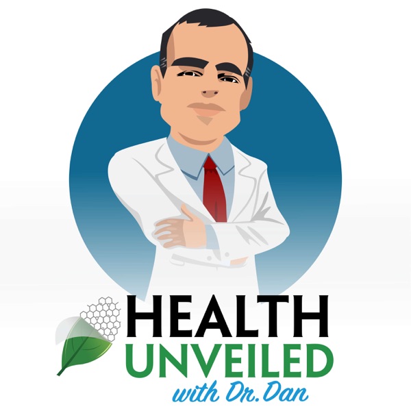 Health Unveiled with Dr. Dan