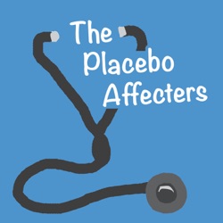 The Placebo Affecters Podcast