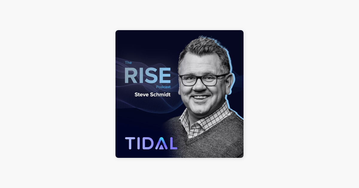 ‎The Rise Podcast with Steve Schmidt Episode 22 Improving People’s