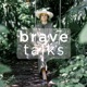 Brave Talks