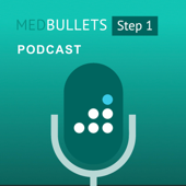 The Medbullets Step 1 Podcast - Medbullets