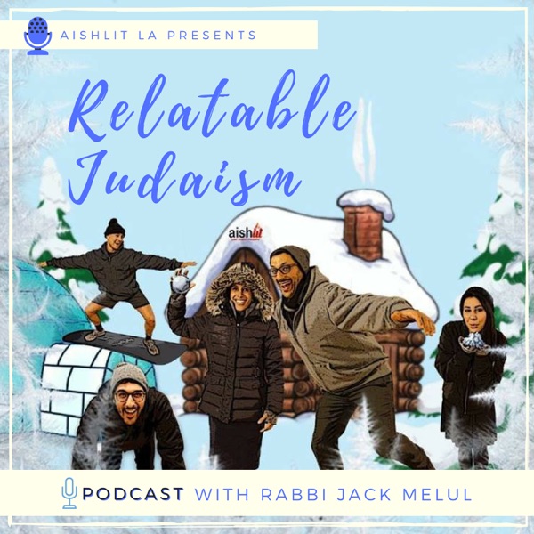 Relatable Judaism with Rabbi Jack Melul