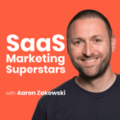 SaaS Marketing Superstars - Aaron Zakowski