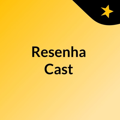 Resenha Cast Resenha Cast