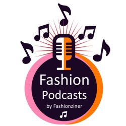 Fashionziner Fashion Podcasts