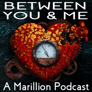 Between You And Me - A Podcast About Marillion