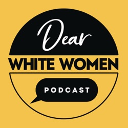236: DEAR WHITE WOMEN – Happy New Year 2024