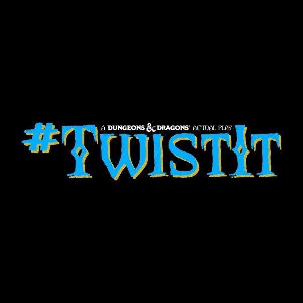 Hashtag Twist It - A D&D Actual Play Artwork