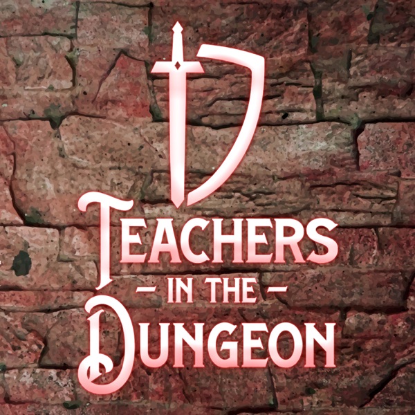 Teachers in the Dungeon Artwork