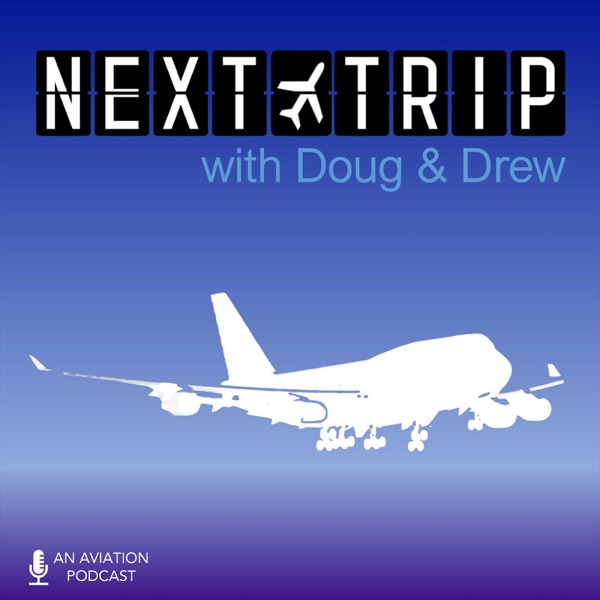 The Next Trip - An Aviation and Travel Podcast Artwork