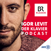 Der Klavierpodcast mit Igor Levit und Anselm Cybinski - Bayerischer Rundfunk