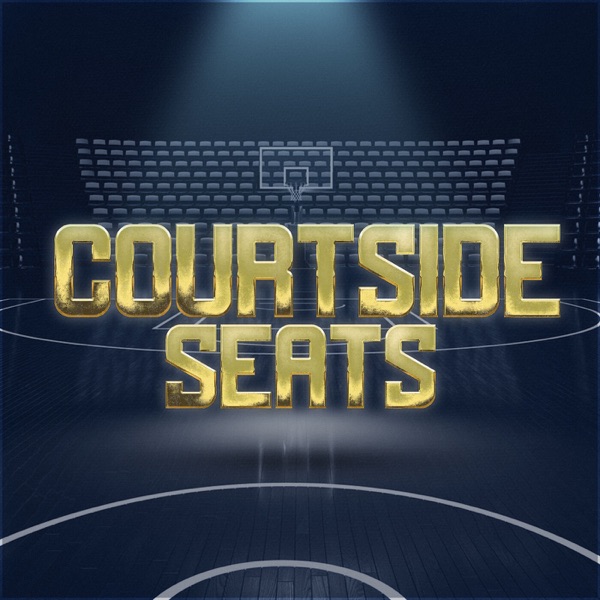 COURTSIDE SEATS Podcast Artwork
